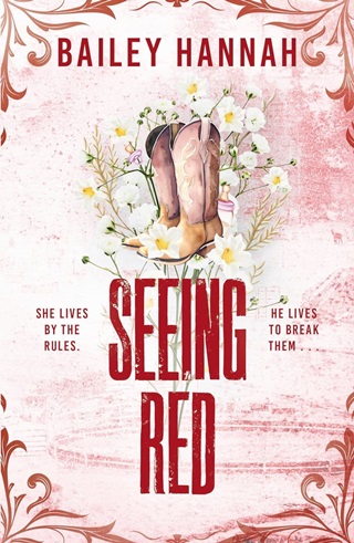 Bailey Hannah - Seeing Red (Wells Ranch Series, Book 2)