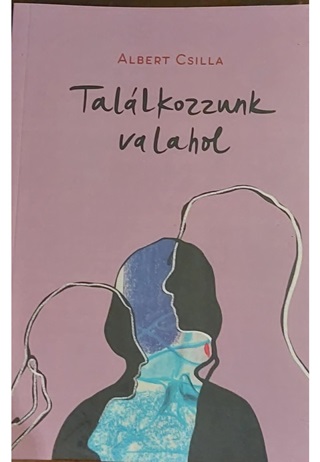 Albert Csilla - Tallkozzunk Valahol