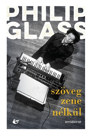 Philip Glass - Szveg Zene Nlkl