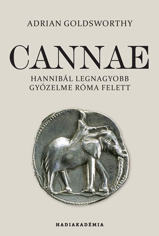Adrian Goldsworthy - Cannae - Hannibl Legnagyobb Gyzelme Rma Felett