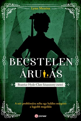 Lynn Messina - Becstelen ruls - Beatrice Hyde -Clare Kiasasszony Esetei