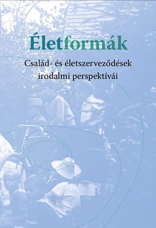 Tbbszerzs - letformk - Csald- s letszervezdsek Irodalmi Perspektvi