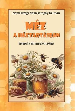 Nemesszegi Nemesszeghy Klmn - Mz A Hztartsban - tmutat A Mz Felhasznlshoz