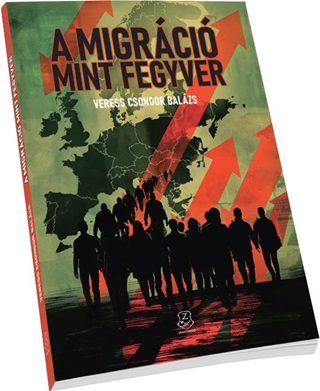 Veress Csongor Balzs - A Migrci Mint Fegyver