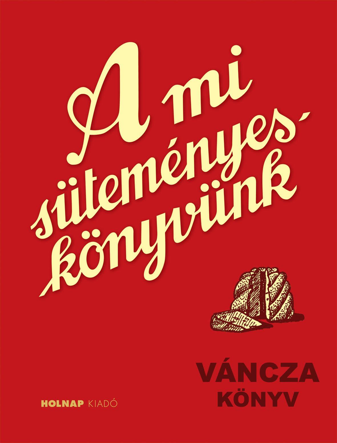 Vncza Jzsef - A Mi Stemnyesknyvnk - Vncza Knyv