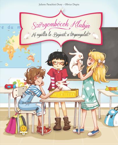 Juliette - Dupin Parachini-Deny - Ki Nylta Le Bajuszt, A Trpenyulat? - Szrgombcok Klubja