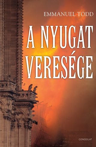 Emmanuel Todd - A Nyugat Veresge