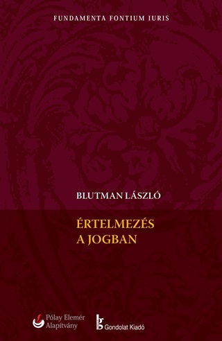 Blutman Lszl - rtelmezs A Jogban