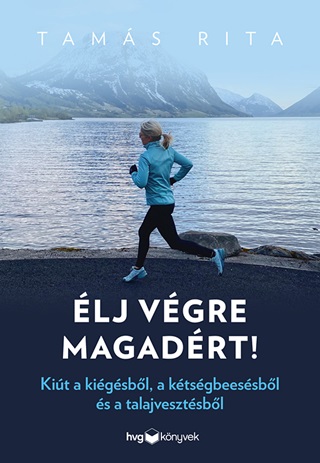 Tams Rita - lj Vgre Magadrt! - Kit A Kigsbl, A Ktsgbeessbl s A Talajvesztsbl