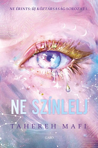 Tahereh Mafi - Ne Sznlelj ( Ne rints: j Kztrsasg - Sorozat 1. )