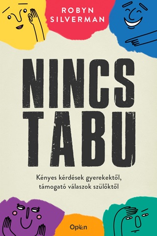 Robyn Silverman - Nincs Tabu - Knyes Krdsek Gyerekektl, Tmogat Vlaszok Szlktl