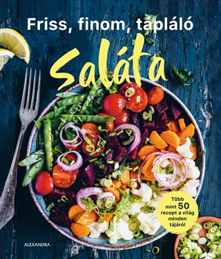  - Friss, Finom, Tpll Salta - Tbb Mint 50 Recept A Vilg Minden Tjrl