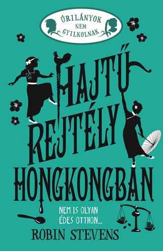 Robin Stevens - rilnyok Nem Gyilkolnak 6. - Hajt-Rejtly Hongkongban -  lfestett