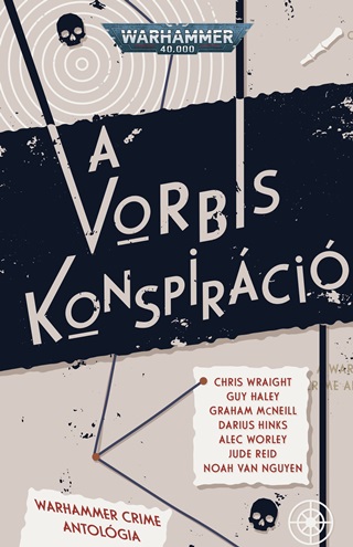 Chris Wraight - A Vorbis Konspirci - Warhammer Crime Antolgia