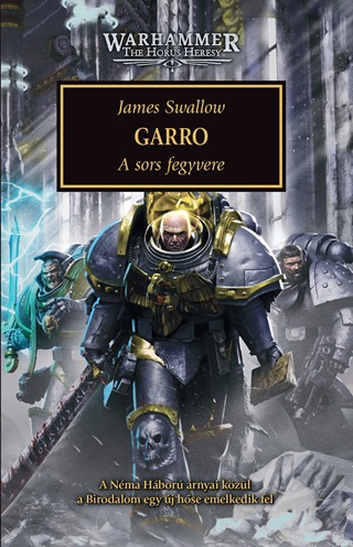 James Swallow - Garro - A Sors Fegyvere