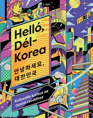 - - Hell, Dl-Korea - Kulturlis Kalauz Az zsiai Csodhoz