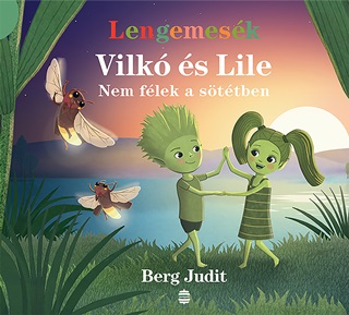 Berg Judit - Vilk s Lile 4. - Nem Flek A Sttben (Lengemesk)