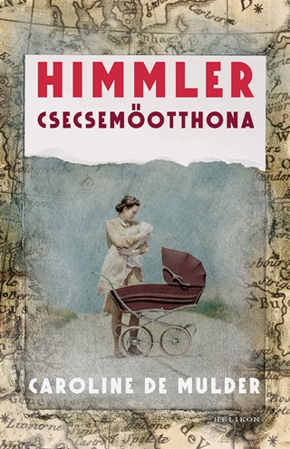 Caroline Mulder - Himmler Csecsemotthona