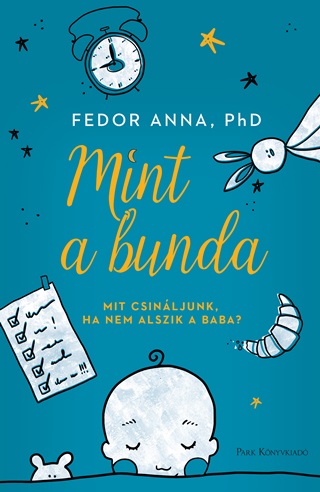 Phd Fedor Anna - Mint A Bunda - Mit Csinljunk, Ha Nem Alszik A Baba?