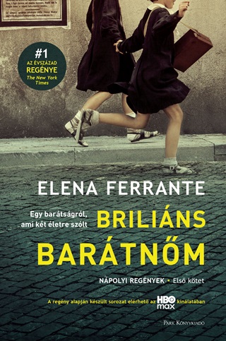 Elena Ferrante - Brilins Bartnm - Npolyi Regnyek 1.  (8. Kiads)