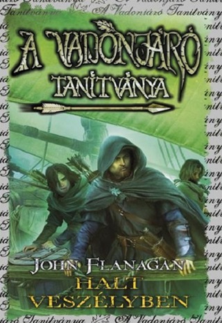John Flanagan - A Vadonjr Tantvnya 9. - Halt Veszlyben ( Kttt)