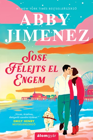 Abby Jimenez - Sose Felejts El Engem