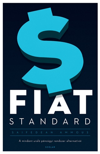 Saifedean Ammous - Fiat Standard ( 2. Kiads) - Fztt