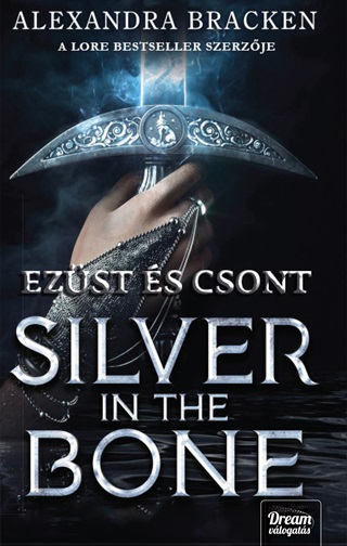 Alexandra Bracken - Silver In The Bone  Ezst s Csont tka  ldekorlt